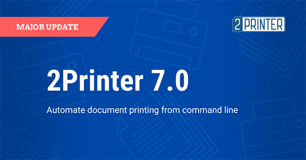 2Printer 7.0: Print Documents Automatically via Command Line Interface or Script